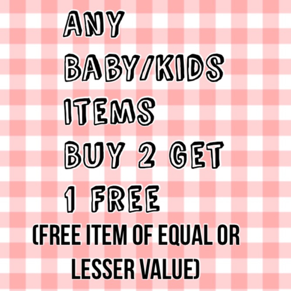 Any baby/kids items -Buy 2 Get 1 Free